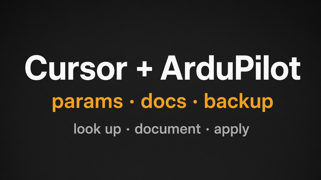 Cursor + ArduPilot